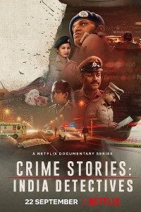 Download Crime Stories: India Detectives 2021 (Season 1) Hindi {Netflix Series} WeB-DL || 480p [150MB]  || 720p [400MB] || 1080p [1GB]