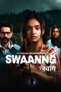 Download Swaanng 2022 (Season 1) Hindi {Hungama Series} WeB-DL || 480p [60MB]  || 720p [170MB] || 1080p [900MB]