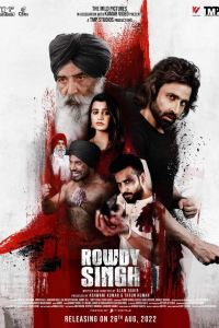 Download Rowdy Singh (2022) Punjabi Movie WEB – DL || 480p [450MB] || 720p [1.1GB] || 1080p [2.7GB]