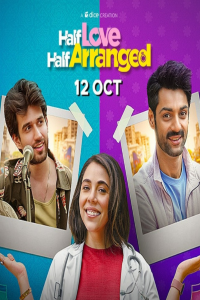 Download Half Love Half Arranged (2023) Hindi (MiniTV) Movie WEB-DL || 480p [400MB] || 720p [1.2GB]  || 1080p [3.3GB]